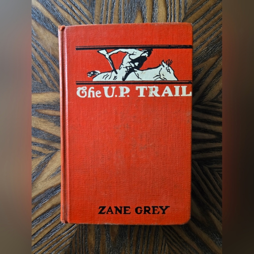 Zane Grey The U.P. Trail Book